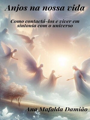 cover image of Anjos na nossa vida--como contactá-los e viver em sintonia com o universo